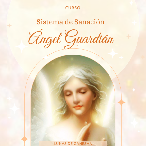 SISTEMA DE SANACIÓN ÁNGEL GUARDIÁN