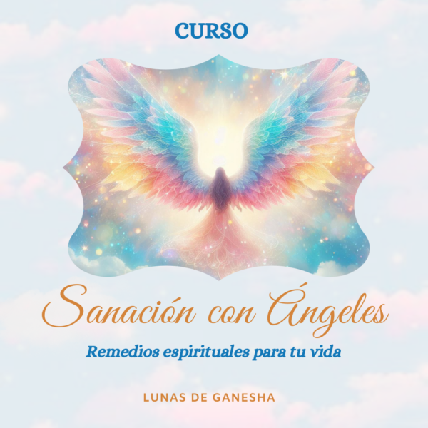 SANACIÓN CON ÁNGELES: REMEDIOS ESPIRITUALES PARA TU VIDA