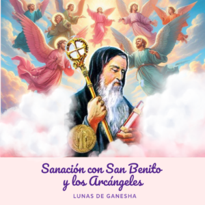 SANACIÓN CON SAN BENITO Y LOS ARCÁNGELES