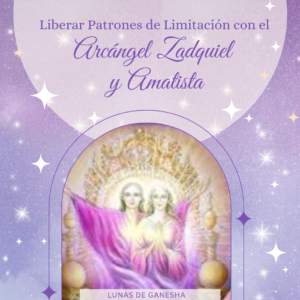 LIBERAR PATRONES DE LIMITACIÓN CON EL ARCANGEL ZADQUIEL Y LA ARCANGELINA AMATISTA