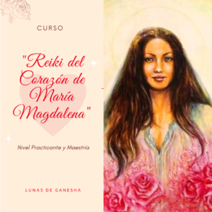 REIKI DEL CORAZÓN DE MARÍA MAGDALENA