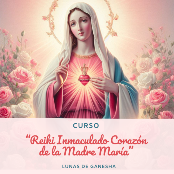 REIKI DEL INMACULADO CORAZÓN DE LA MADRE MARÍA